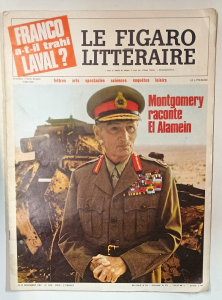 LE FIGARO LITTERAIRE , SUBJET :  MONTGOMERY RACONTE EL ALAMEIN / FRANCO A-T-IL TRAHI LAVAL ? , nr. 1126 , nov. 1967