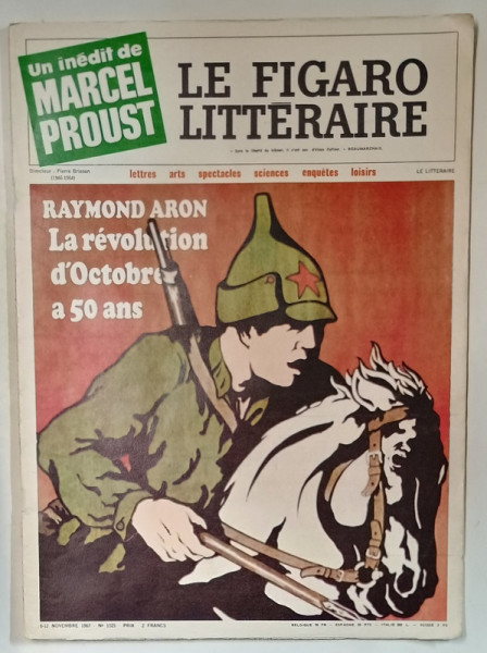 LE FIGARO LITTERAIRE , SUBJET : RAYOMOND ARON , LA REVOLUTION D 'OCTOBRE A 50 ANS , UN INEDIT de MARCEL PROUST , Nr. 1125 , NOV. 1967