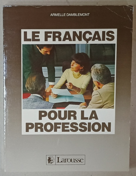 LE FRANCAIS  POUR LA PROFESSION par ARMELLE DAMBLEMONT , 1987