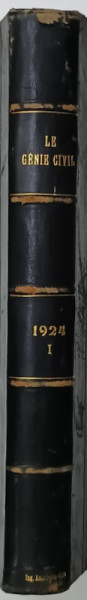 LE GENIE CIVIL , REVUE GENERALE HEBDOMADAIRE DES INDUSTRIES FRANCAISES ET ETRANGERES  , COLEGAT DE 26 NUMERE CONSECUTIVE , 5 IANUARIE-  28 IUNIE 1924