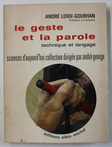 LE GESTE ET LA PAROLE , TECHNIQUE ET LANGAGE par ANDRE LEROI - GOURHAN , 1964