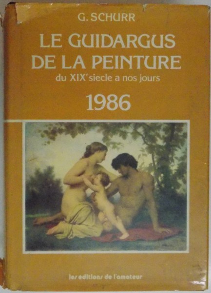 LE GUIDARGUS DE LA PEINTURE DU XIX SIECLE A NOS JOURS 1986 par G. SCHURR , 1986