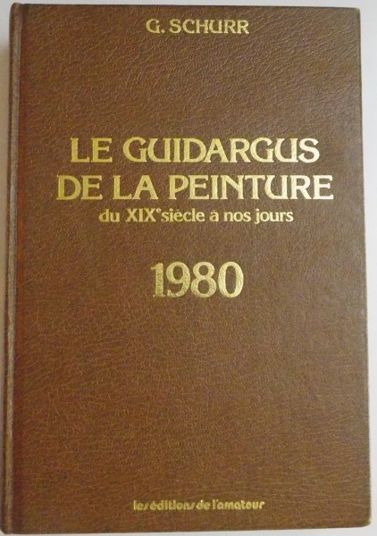 LE GUIDARGUS DE LA PEINTURE DU XIX SIECLE A NOS JOURS par G. SCHURR , 1980