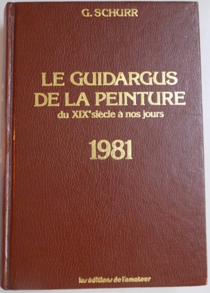 LE GUIDARGUS DE LA PEINTURE DU XIX SIECLE A NOS JOURS par G. SCHURR , 1981