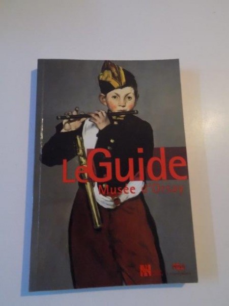 LE GUIDE MUSEE D'ORSAY PAR CAROLINE MATHIEU , PARIS 2004