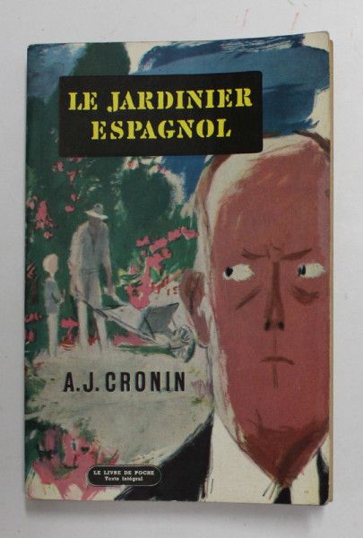 LE JARDINIER ESPAGNOL by A.J. CRONIN , 1962