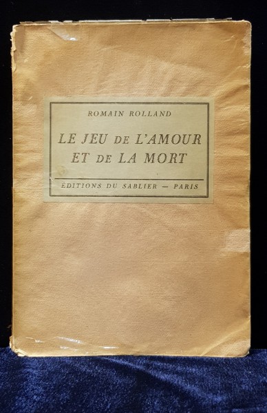 LE JEU de L'AMOUR ET de LA MORT, ROMAIN ROLLAND, EXEMPLAR DE LUX - PARIS 1925