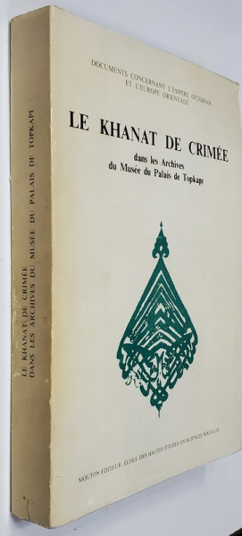 LE KHANAT DE CRIMEE DANS LES ARCHIVES DU MUSEE DU PALAIS DE TOPKAPI par ALEXANDRE BENNIGSEN ...CHANTAL LEMERCIER - QUELQUEJAY , 1978