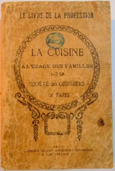 LE LIVRE DE LA PRODESSION. LA CUISINE A L'USAGE DES FAMILLES PAR LA SOCIETE DES CUISINIERS DE PARIS, PARIS