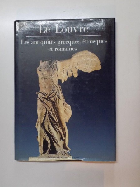 LE LOUVRE , LES ANTIQUITES GRECQUES , ETRUSQUES ET ROMAINES par ALAIN PASQUIER , 1991