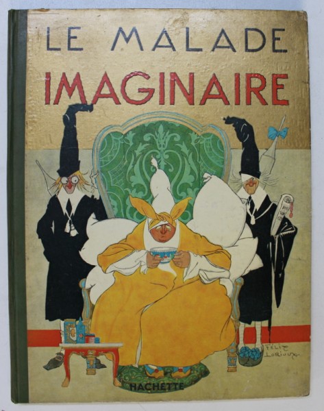 LE MALADE IMAGINAIRE par MOLIERE , illustrations de FELIX LORIOUX , 1928