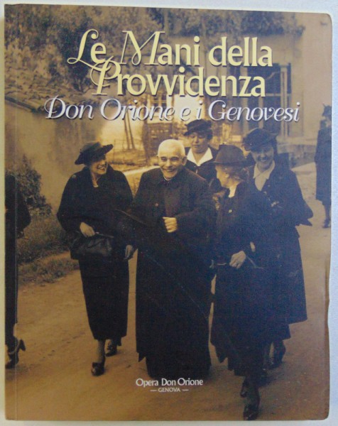 LE MANI DELLA PROVVIDENZA, DON ORIONE E I GENOVESI, 2013