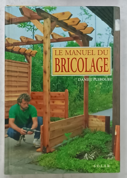 LE MANUEL DU BRICOLAGE par DANIEL PUIBOUBE , 1994