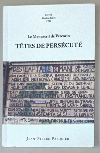 LE MANUSCRIT DE VERCORIN , TETES DE PERSECUTE par JEAN - PIERRE PASQUIER , 2021