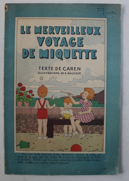 LE MERVEILLEUX VOYAGE DE MIQUETTE , texte de CAREN , illustratios de B . BAUCOUR , 1937