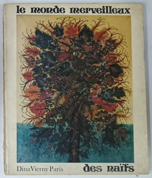 LE MONDE MERVEILLEUX DES NAIFS , HOMMAGE A WILHELM UHDE , 1974, PREZINTA PETE SI HALOURI DE APA *