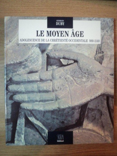 LE MOYEN AGE . ADOLESCENCE DE LA CHRETIENTE OCCIDENTALE 980-1140 de GEORGES DUBY , 1995