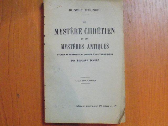 LE MYSTERE CHRETIEN ET LES MYSTERES ANTIQUES par RUDOLF STEINER , Paris 1930