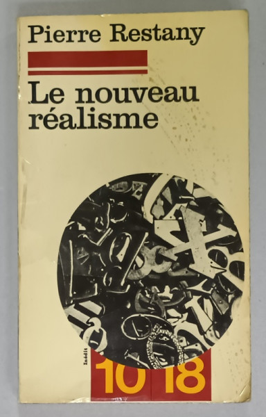 LE NOUVEAU REALISME par PIERRE RESTANY , 1978 , PREZINTA  HALOURI DE APA *