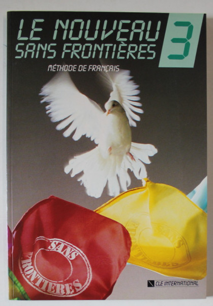 LE NOUVEAU SANS FRONTIERES 3 , METHODE DE FRANCAIS par JACKY GIRARDET ... PHILIPPE DOMINIQUE , 1991