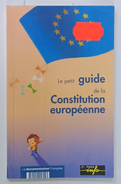 LE PETIT GUIDE DE LA CONSTITUTION EUROPENNE par PHILIPPE TRONQUOY et MAREI - CHRISTINE VALLET , 2005