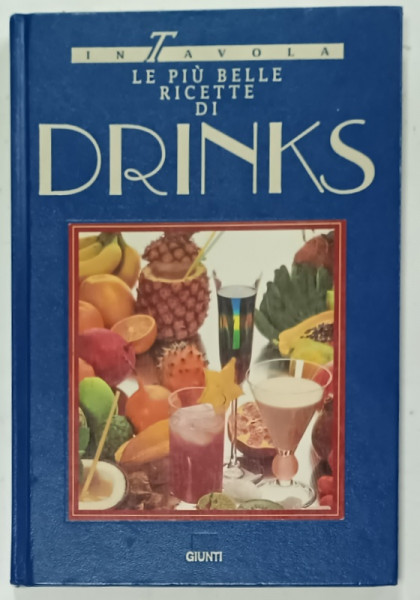 LE PIU BELLE RICETTE DI DRINKS , 1989, TEXT IN LIMBA  ITALIANA