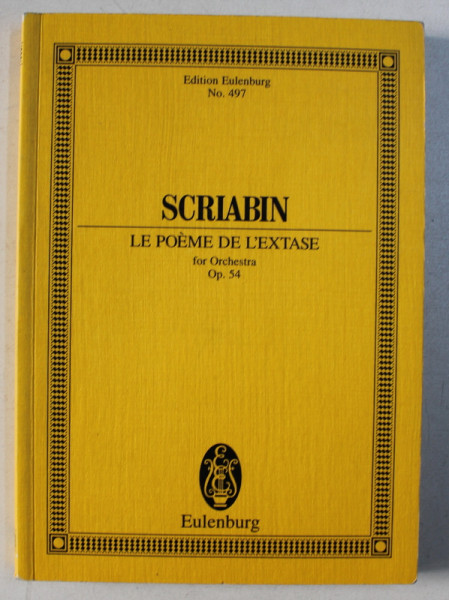 LE POEME DE L ' EXTASE FOR ORCHESTRE OP. 54 par ALEXANDER SCRIABIN