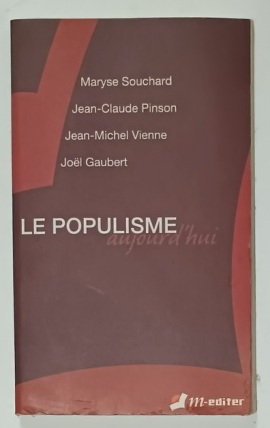 LE POPULISME AUJOURD ' HUI par MARYSE SOUCHARD ...JOEL GAUBERT , 2007 , PREZINTA  URME DE UZURA SI PETE