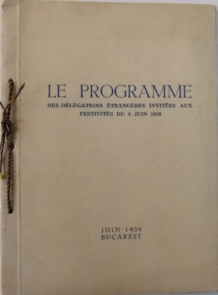 LE PROGRAMME DES DELEGATIONS ETRANGERES INVITEES AUX FESTIVITES DU 8 JUIN 1939