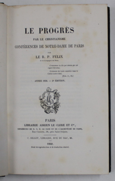 LE PROGRES PAR LE CHRISTIANISME - CONFERENCE DE NOTE - DAME DE PARIS par LE R.P. FELIX , 1860 , DEDICATIE CATREC.  VADIM TUDOR