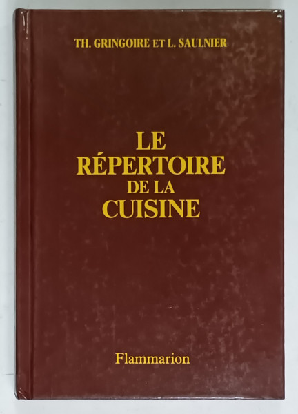 LE REPERTOIRE DE LA CUISINE par TH. GRINGOIRE et L. SAUNIER , 1986
