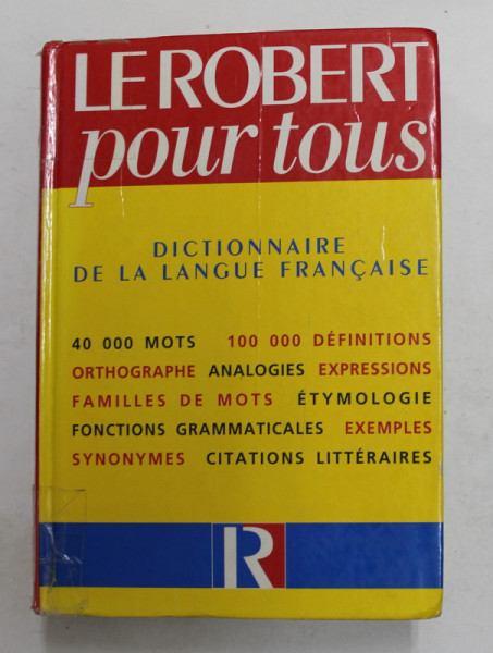 LE ROBERT POUR TOUS - DICTIONNAIRE DE LA LANGUE FRANCAISE , 1995 , COTORUL LIPIT CU SCOTCH