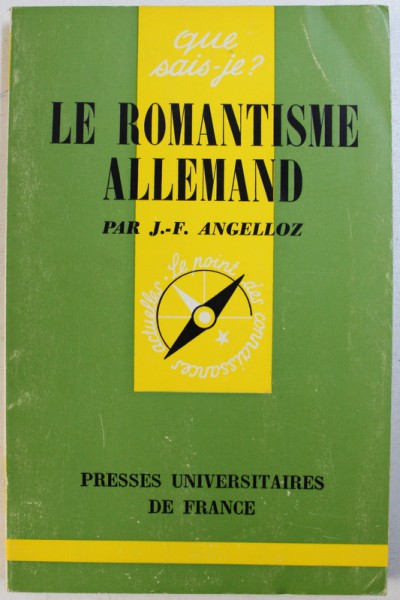 LE ROMANTISME ALLEMAND par J. - F. ANGELLOZ , 1973