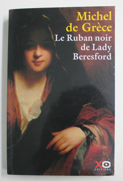 LE RUBAN NOIR DE LADY BERESFORD par MICHEL DE GRECE , 2005