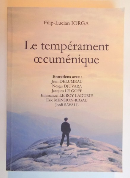 LE TEMPERAMENT OECUMENIQUE par FILIP LUCIAN IORGA , 2013