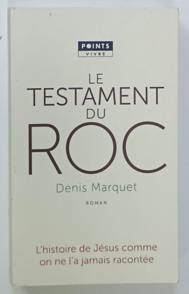 LE TESTAMENT DU ROC , roman  par DENIS MARQUET , 2016