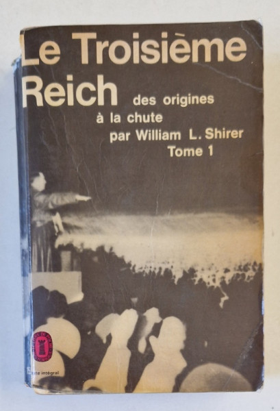 LE TROISIEME REICH , DES ORIGINES A LA CHUTE par WILLIAM L. SHIRER , TOME 1 , 1960