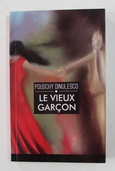 LE VIEUX GARCON par POUSCHY DINULESCO , 2009