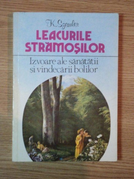 LEACURILE STRAMOSILOR . IZVOARE ALE SANATATII SI VINDECARII BOLILOR , 1995 , PREZINTA SUBLINIERI