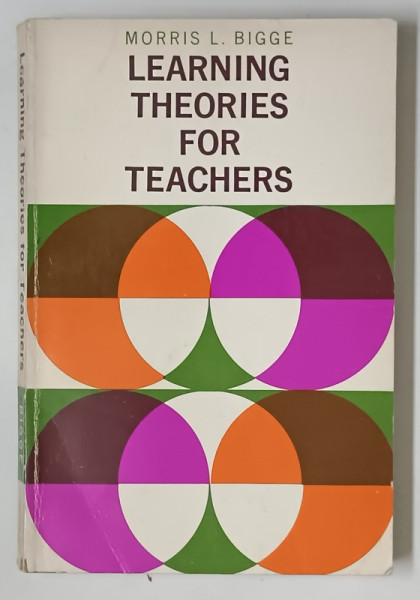 LEARNING THEORIES FOR TEACHERS by MORRIS L.BIGGE , 1964
