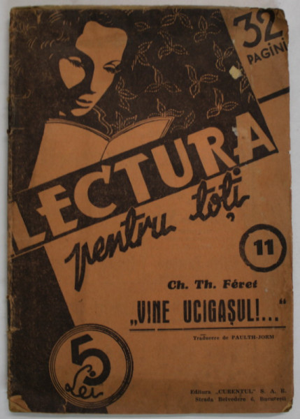 LECTURA PENTRU TOTI , REVISTA , NR. 11 : ' VINE UCIGASUL ! ...' , de CH. TH. FERET , EDITIE INTERBELICA