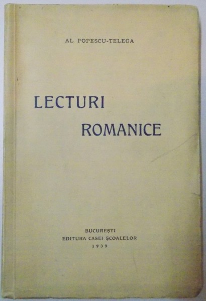 LECTURI ROMANICE de AL. POPESCU TELEGA , 1939 , DEDICATIE*