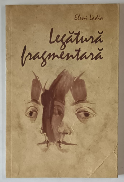 LEGATURA FRAGMENTARA de ELENI LADIA , 2014 *EDITIE BILINGVA