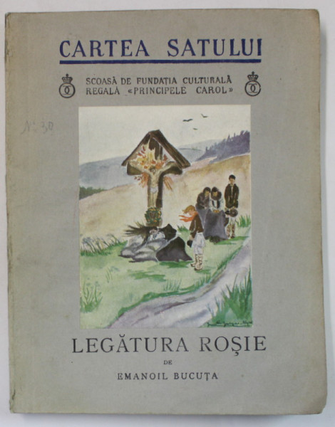 LEGATURA ROSIE de EMANOIL BUCUTA , desene de J. GIURGEA - NEGRILESTI , 1938