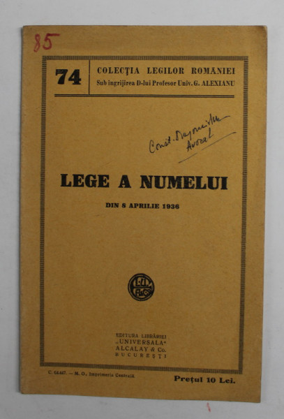 LEGE A NUMELUI , DIN 8 APRILIE 1936 , COLECTIA LEGILOR ROMANIEI , NR. 74 , PREZINTA SUBLINIERI