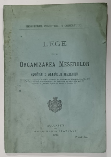LEGE PENTRU ORGANIZAREA MESERIILOR , CREDITULUI SI ASIGURARILOR MUNICTORESTI , 1913