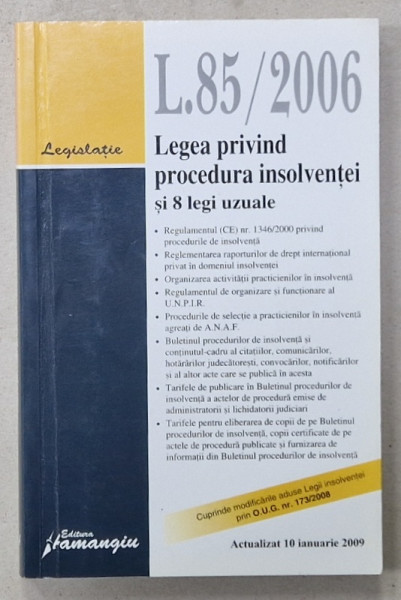 LEGEA 85 / 2006 - LEGEA PRIVIND PROCEDURA INSOLVENTEI SI 8 LEGI UZUALE , ACTUALIZAT 10 IANUARIE , 2009