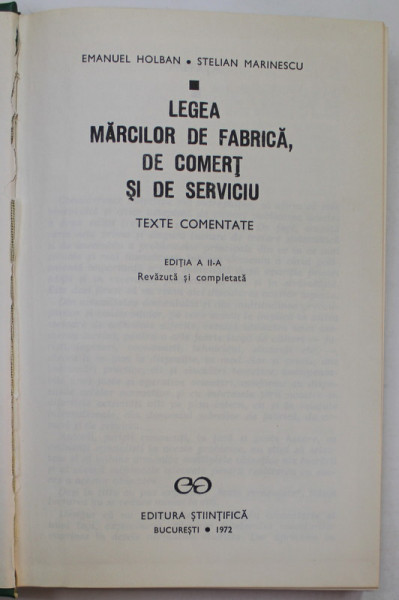 LEGEA MARCILOR DE FABRICA , DE COMERT SI DE SERVICIU , TEXTE COMENTATE de EMANUEL  HOLBAN si STELIAN MARINESCU , 1972