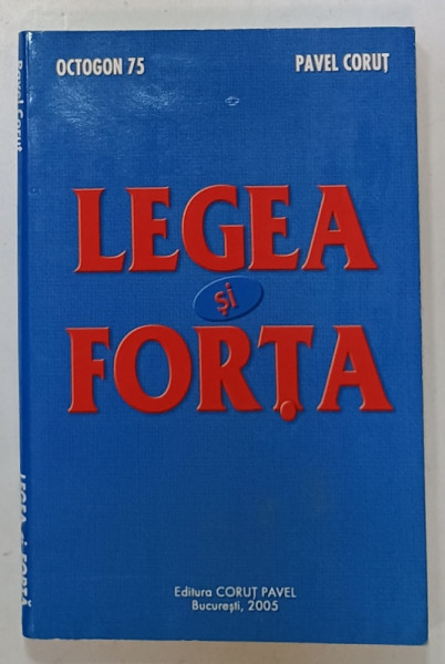 LEGEA SI FORTA de PAVEL CORUT , 2005