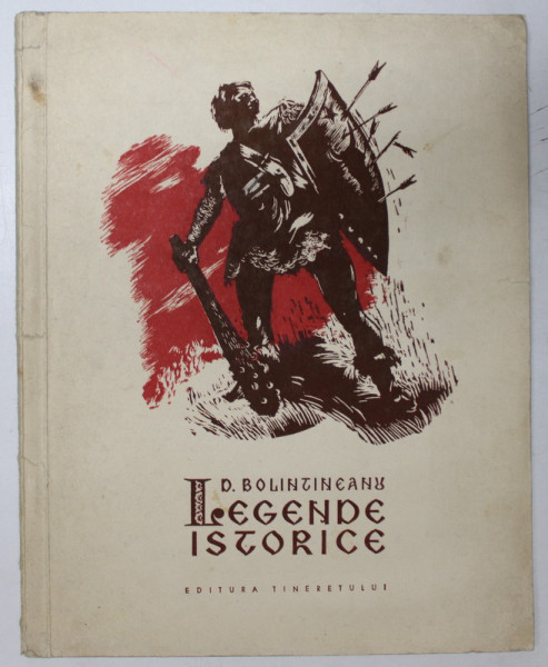 LEGENDE ISTORICE de D. BOLINTINEANU , DESENE de GH. LABIN , 1957